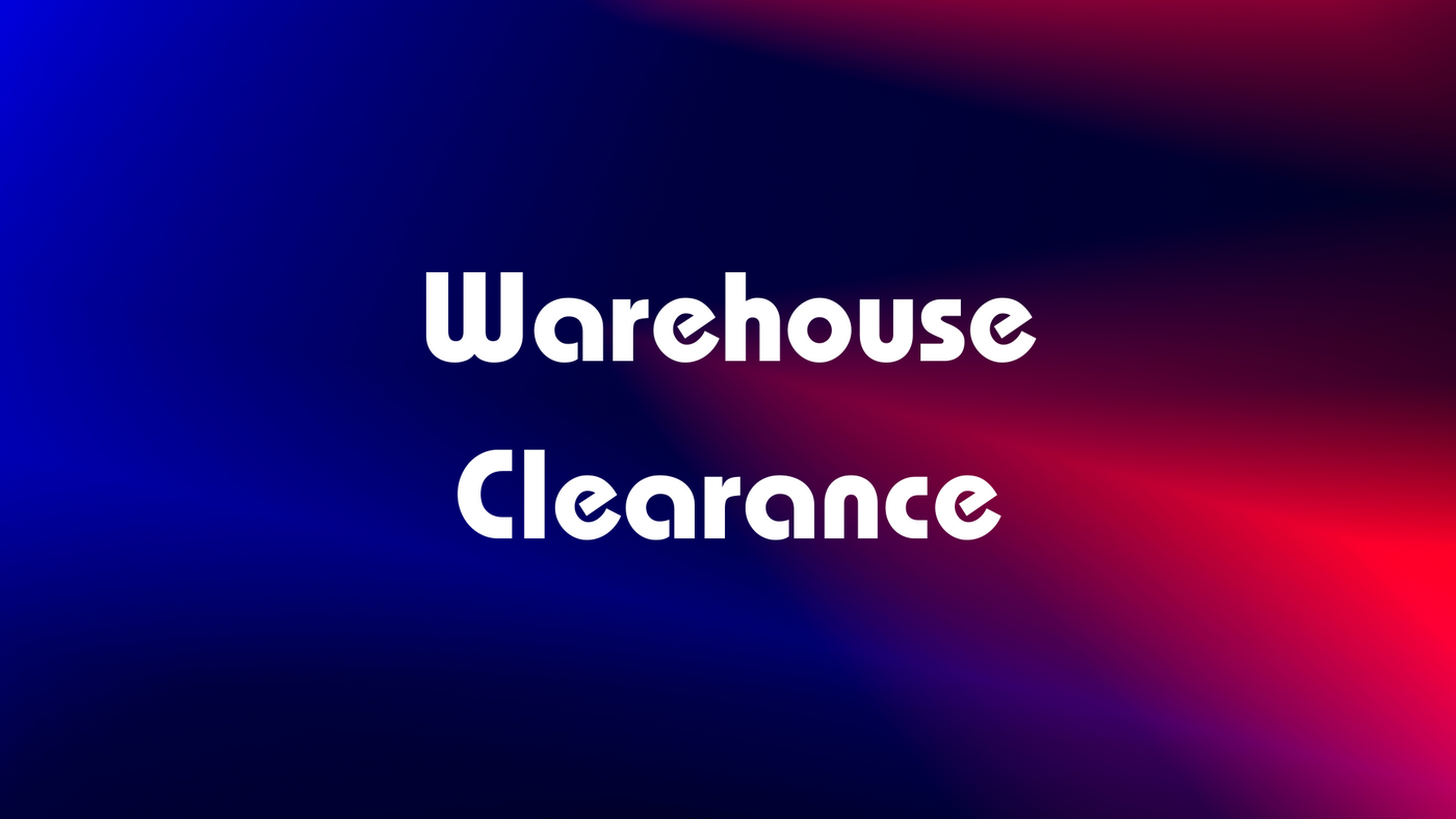 Warehouse Clearance